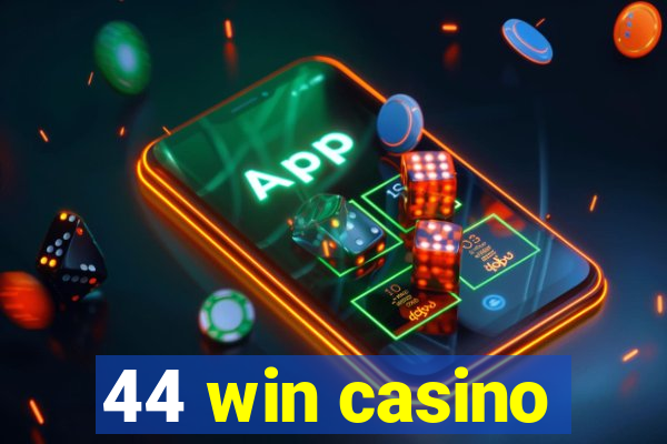 44 win casino